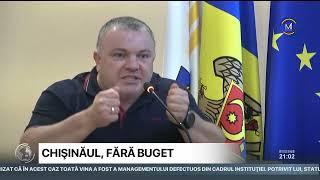 Municipiul Chișinău rămâne în continuare fără buget