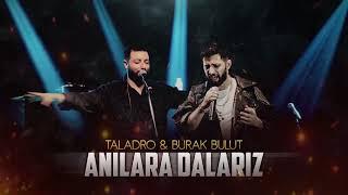 Anılara Dalarız Belki Belki  - Burak Bulut & Taladro