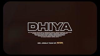 DHIYA  Official Music Video