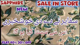 Sapphire New Arrival Sale Start In Stores Flat 35% Off Unstitched Collection 2024.