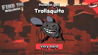 How to get Trollsquito  Find the Trollfaces Re-memed