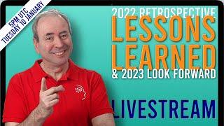 Lessons Learned and a 2022 Retrospective