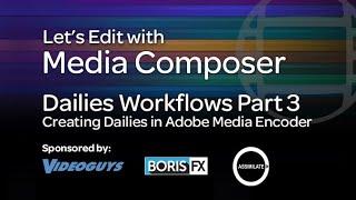 Lets Edit with Media Composer - Creating Dailies Part 3 - Adobe Media Encoder