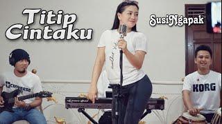 SUSI NGAPAK - TITIP CINTAKU  Live Cover Bareng oqinawa