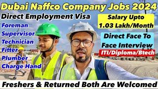 Dubai Naffco Company Jobs 2024  Work Visa  Direct Interview  Both Side Ticket