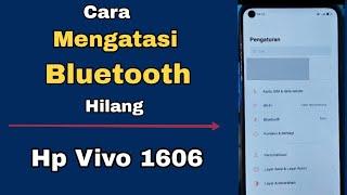 CARA MENGATASI BLUETOOTH HILANG HP VIVO 1606