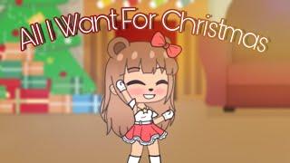 All I Want For Christmas Is...  Gacha Life