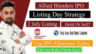 Allied Blenders IPO Listing Day Strategy  आज आएगा Vraj IPO Allotment Status  Jayesh Khatri