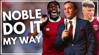 MARK NOBLE HAS HIS SAY ON THE ACADEMY  OLLIE SCARLES  DIVIN MUBAMA  WEST HAM