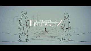 Final Waltz  Dream SMP Animation