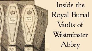 Inside the Royal Burial Vaults in Westminster Abbey