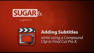 Adding Subtitles while using a Compound Clip in FCPX