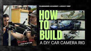 DIY Car Camera Rig with Local 80 Key Grip Brendan Riel