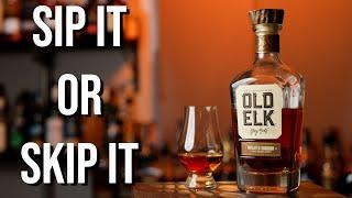 Sip It or Skip It Old Elk Wheated Bourbon