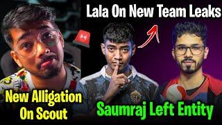 Allegations On ScoutLala On New Team LeaksSaumraj Left Entity New Team Aquanox Pukar Troll Saumraj