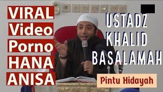 VIRAL video porno HANA ANISA - Ust. Khalid Basalamah