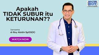 Keturunan TIDAK SUBUR???? dr Boy Abidin