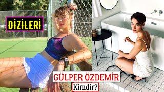 Gülper Özdemir Kimdir?  Oynadığı Diziler