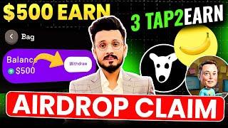 Banana Airdrop Claim $500  Top 3 Tap2Earn App Airdrop Withdrawal   Dogs Mining Update today