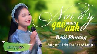 Nơi Ấy Miền Quê Anh  Hoài Phương Ca Khúc Dân Ca Xứ Nghệ Được Nhiều Người Yêu Thích  Hoanhonmusic