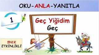 Oku Anla Yanıtla Etkinlikleri 1 - Geç Yiğidim Geç  5n1k Etkinlikli #hızlıokuma