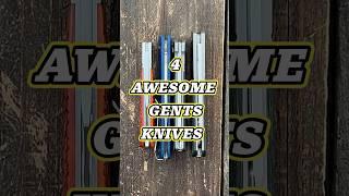 4 Awesome Gents Knives #shorts #edc #youtubeshorts #knife #blade