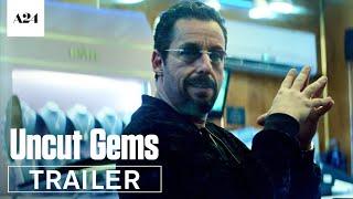 Uncut Gems  Official Trailer HD  A24