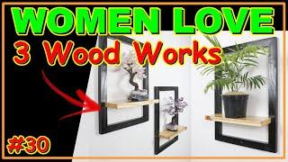 WOMEN FALL IN LOVE WITH THESE 3 WOOD WORKS VIDEO #30 #woodworking #woodworkingprojects #joinery
