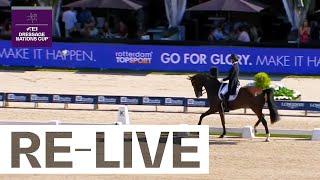 RE-LIVE  GP Freestyle - FEI Dressage Nations Cup™ Rotterdam