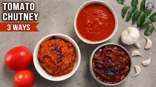 3 Types of Tomato Chutney for Idli Dosa Paratha Sandwiches Momos & Pakoda Sweet Spicy OilFree