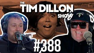 Mike Recine & Lizzo Be Quitting  The Tim Dillon Show #388