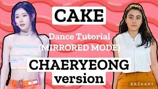 ITZY Cake- Dance Tutorial CHAERYEONG version