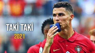 Cristiano Ronaldo -  Dj Snake Taki Taki - SkillsGoals - 2021