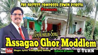 New Konkani Songs 2024 - - ASSAGAO GHOR MODDLEM - U-TURN  By Edwin D’Costa LATEST HOT ISSUE.