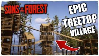 Building An EPIC Treetop Village in Sons Of The Forest