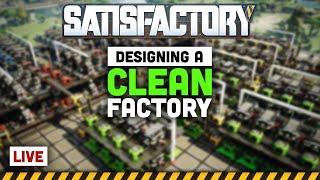 Upgrading Troubleshooting and Designing CLEAN - Lets Play Satisfactory LIVE