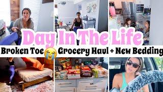 DAY IN THE LIFE OF A MOM  I BROKE MY TOE HUGE GROCERY HAUL NEW BEDDING + CLEANING  MOM VLOG