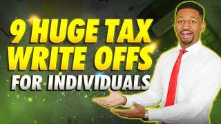 9 HUGE Tax Write Offs for Individuals EVERYONE can use these