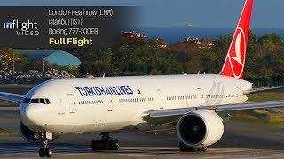 Turkish Airlines Boeing 777-300ER Full Flight London to Istanbul