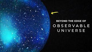 What Lies Beyond The Edge Of The Observable Universe?  Space Documentary 2024
