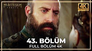 Muhteşem Yüzyıl 43. Bölüm 4K