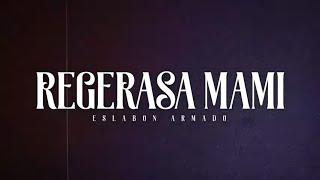 Regresa Mami - Video Con Letras - Eslabon Armado - DEL Records 2021
