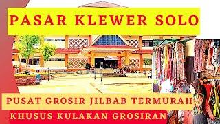 PUSAT GROSIR JILBAB TERMURAH DI PASAR KLEWER SOLO  Pasar Batik Cendramata