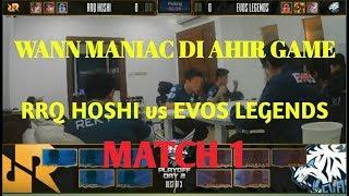 WANN MANIAC RRQ Hoshi vs Evos Legends  Match 1 Playoffs MPL Indonesia Season 5