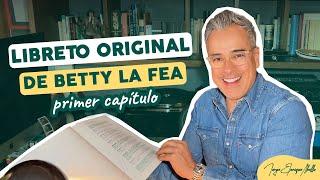 Revelo el LIBRETO ORIGINAL del PRIMER CAPÍTULO de Betty la fea...   Jorge Enrique Abello