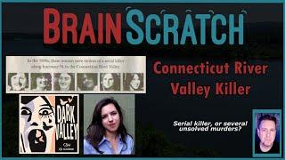 The Connecticut River Valley Killer with Dark Valley Host Jennifer Amell  BRAINSCRATCH