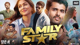 The Family Star Full Movie In Hindi Dubbed  Vijay Deverakonda  Mrunal Thakur  Review & Facts