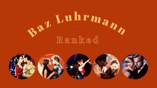 Baz Luhrmann’s films RANKED