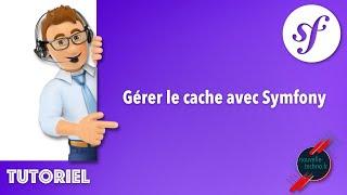 29 - La gestion du cache avec Symfony