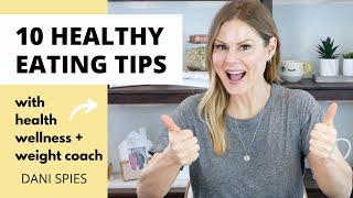 10 HEALTHY EATING TIPS   how to get started